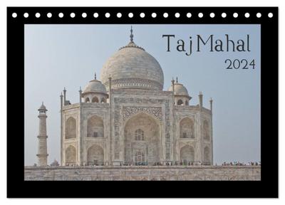Taj Mahal (Tischkalender 2024 DIN A5 quer), CALVENDO Monatskalender