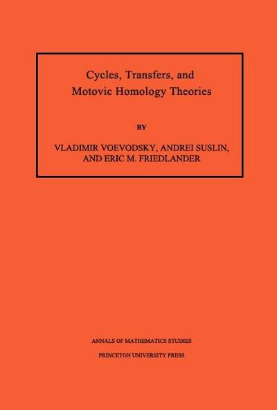Cycles, Transfers, and Motivic Homology Theories. (AM-143), Volume 143