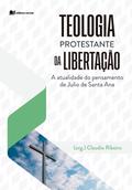 Teologia Protestante da Libertação - Claudio Ribeiro