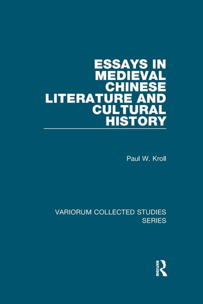 Essays in Medieval Chinese Literature and Cultural History