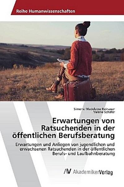 Erwartungen von Ratsuchenden in der öffentlichen Berufsberatung