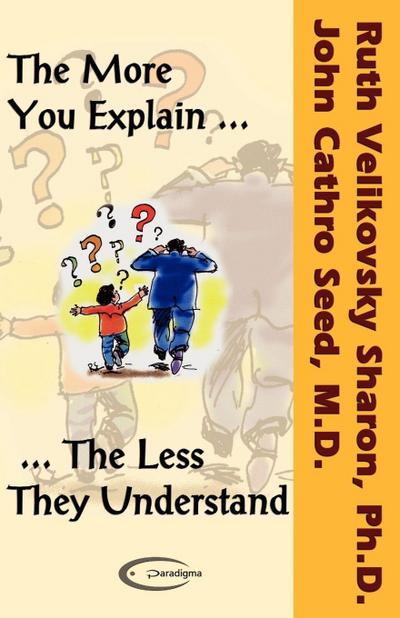The More You Explain, The Less They Understand