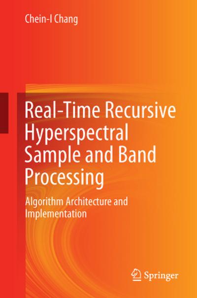 Real-Time Recursive Hyperspectral Sample and Band Processing