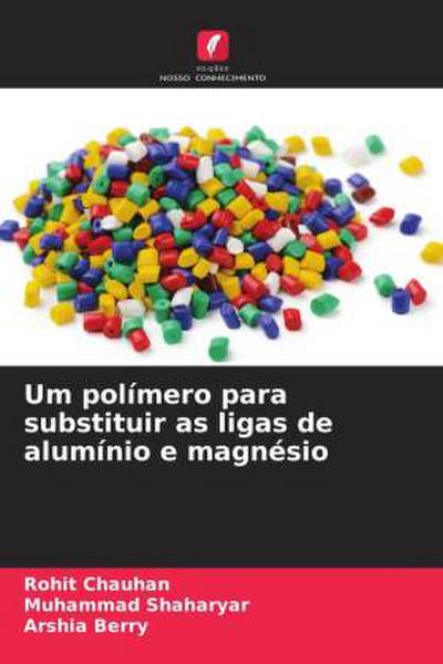 Um polímero para substituir as ligas de alumínio e magnésio