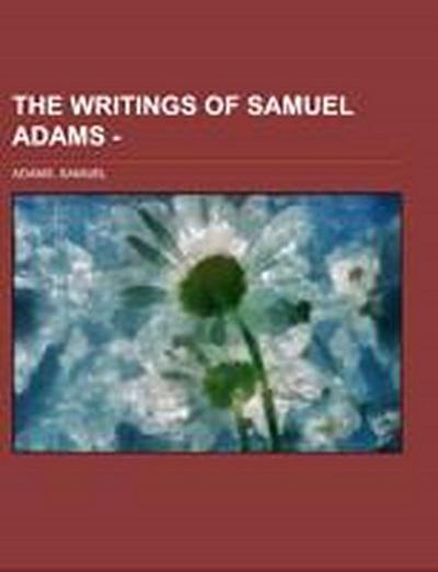 Adams, S: Writings of Samuel Adams - Volume 2