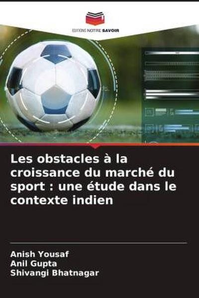 Les obstacles à la croissance du marché du sport : une étude dans le contexte indien