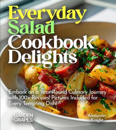Everyday Salad Cookbook Delights