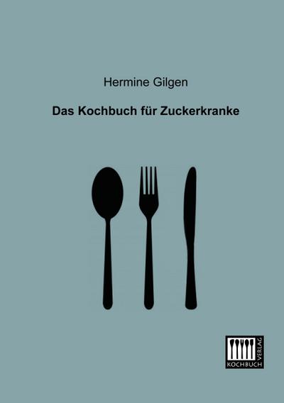 Das Kochbuch für Zuckerkranke