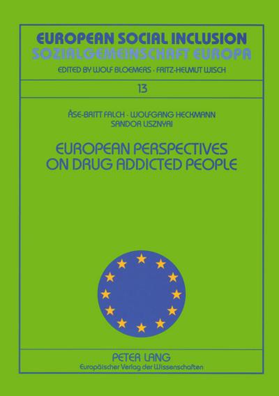 European Perspectives on Drug Addicted People- Drogenabhängige Menschen aus europäischen Blickwinkeln