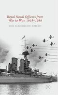 Royal Naval Officers from War to War, 1918-1939
