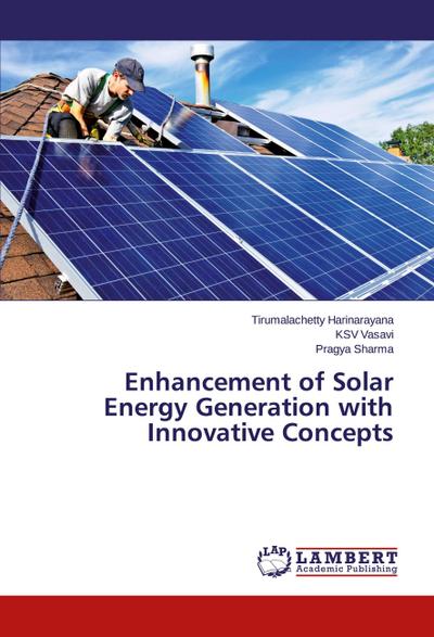 Enhancement of Solar Energy Generation with Innovative Concepts