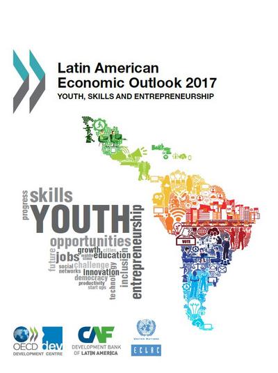 Latin American Economic Outlook 2017 Youth, Skills and Entrepreneurship