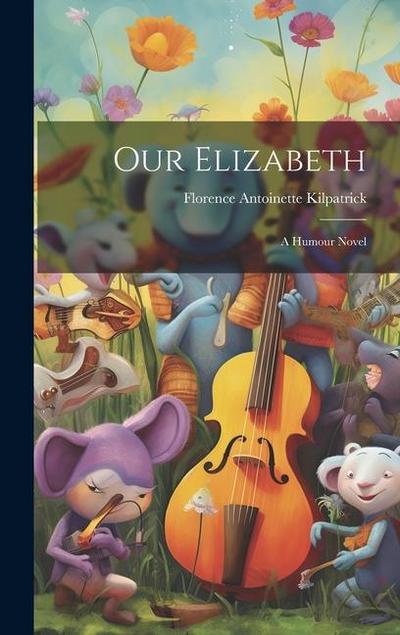 Our Elizabeth: A Humour Novel
