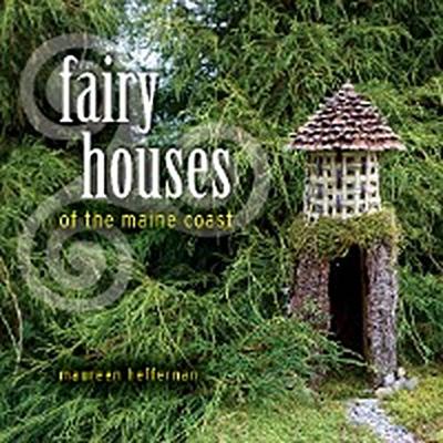 Fairy Houses of the Maine Coast