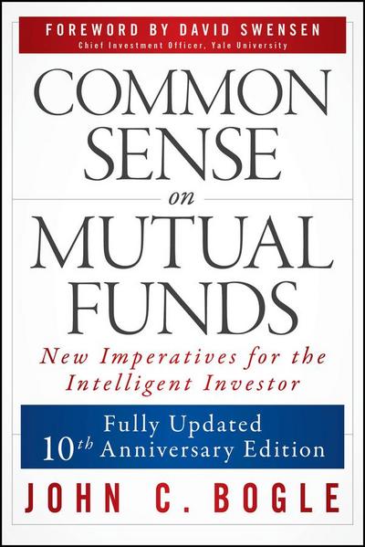 Common Sense on Mutual Funds, Updated 10th Anniversary Edition