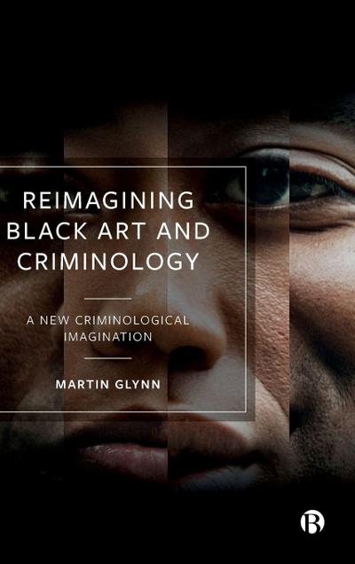 Reimagining Black Art and Criminology