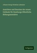 Ansichten und Baurisse der neuen Gebäude für Hamburgs öffentliche Bildungsanstalten