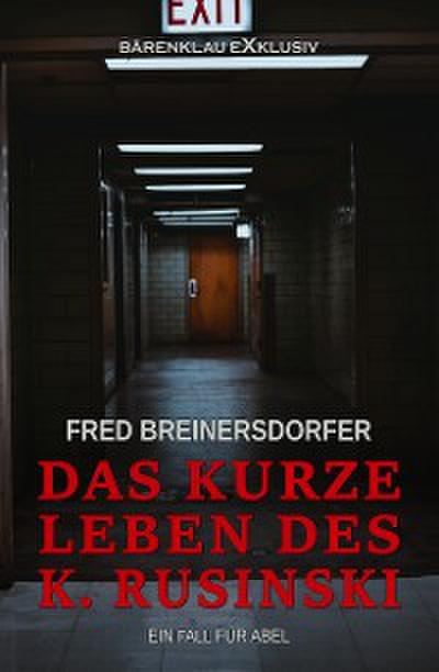Das kurze Leben des K. Rusinski – Ein Fall für Abel