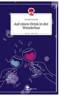 Auf einen Drink in der Wunderbar. Life is a Story 