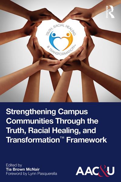 Strengthening Campus Communities Through the Truth, Racial Healing, and Transformation Framework