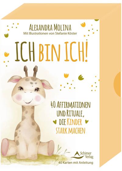Ich bin ich! - 40 Affirmationen und Rituale, die Kinder stark machen