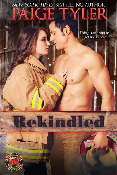 Rekindled (Dallas Fire & Rescue, #1)