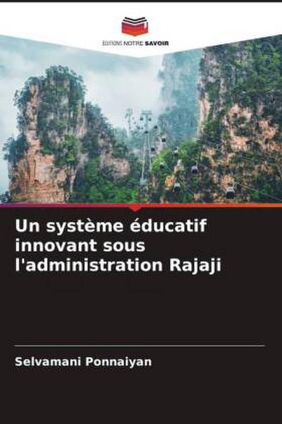 Un système éducatif innovant sous l’administration Rajaji