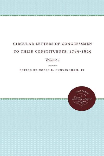 Circular Letters of Congressmen to Their Constituents, 1789-1829