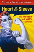 Heart on Her Sleeve: A Golden Age Mystery Classic (The Women of WWII Mysteries)