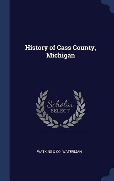 HIST OF CASS COUNTY MICHIGAN