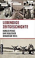 Lebendige Zeitgeschichte