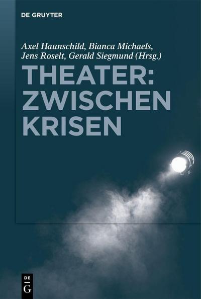 Theater: Zwischen Krisen