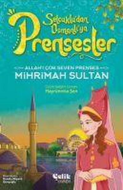 Allahi Cok Seven Prenses - Mihrimah Sultan