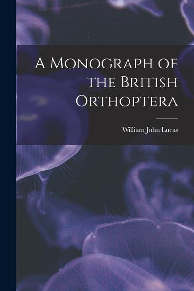 A Monograph of the British Orthoptera