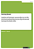 Analysis of strategic success factors in the internationalization process of professional German football clubs