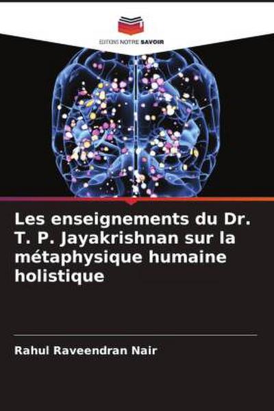 Les enseignements du Dr. T. P. Jayakrishnan sur la métaphysique humaine holistique