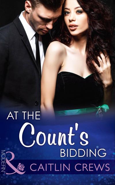 At the Count’s Bidding (Mills & Boon Modern)