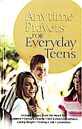 Anytime Prayers for Everyday Teens