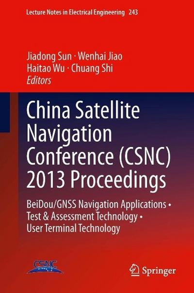 China Satellite Navigation Conference (CSNC) 2013 Proceedings