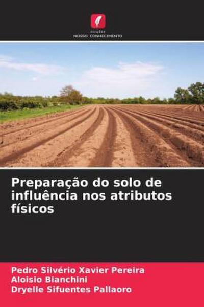 Preparação do solo de influência nos atributos físicos