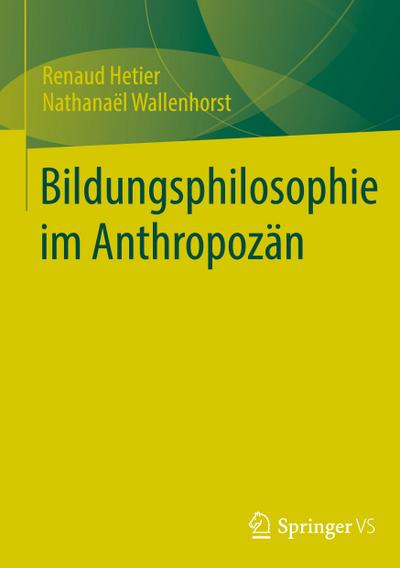 Bildungsphilosophie im Anthropozän