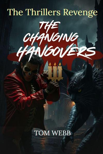 The Changing Hangovers The Thrillers Revenge
