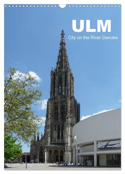 Ulm, City on the River Danube / UK-Version (Wall Calendar 2026 DIN A3 portrait), CALVENDO 12 Month Wall Calendar