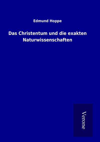 Das Christentum und die exakten Naturwissenschaften