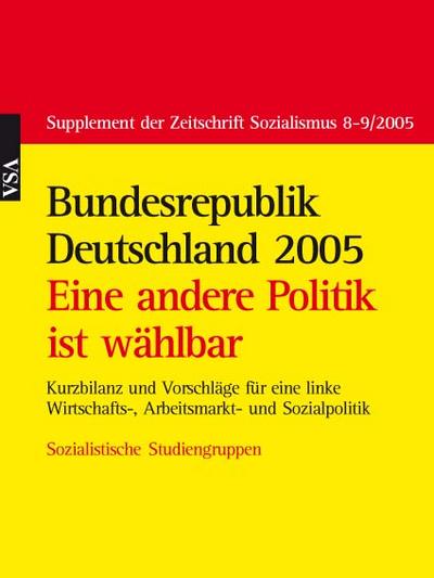 Bundesrepublik Deutschland 2005: Eine andere Politik ist wählbar