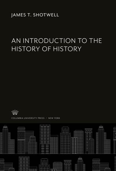 An Introduction to the History of History