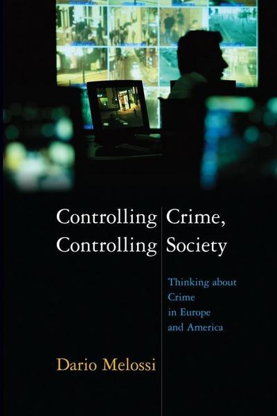 Controlling Crime, Controlling Society