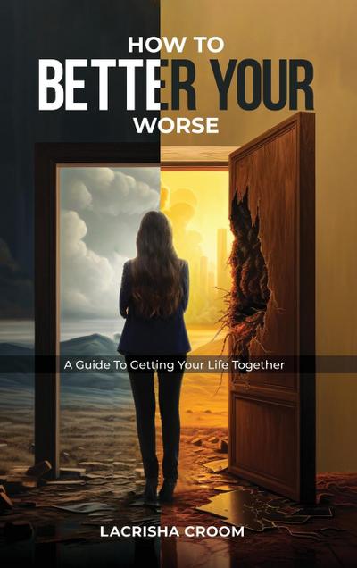 How To Better Your Worse