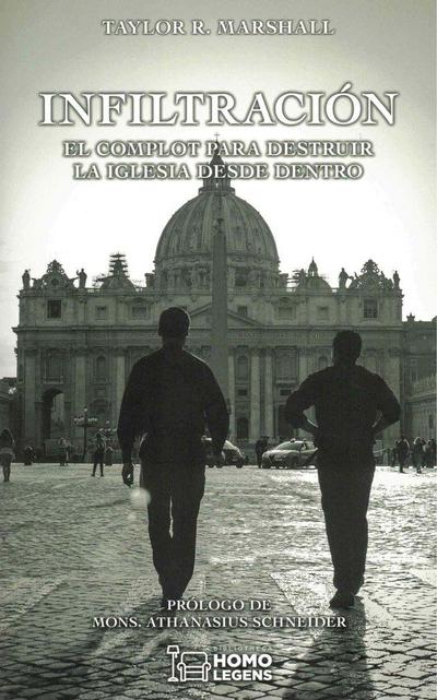 Infiltración : el complot para destruir la Iglesia desde dentro