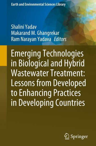 Emerging Technologies in Biological and Hybrid Wastewater Treatment: Lessons from Developed to Enhancing Practices in Developing Countries